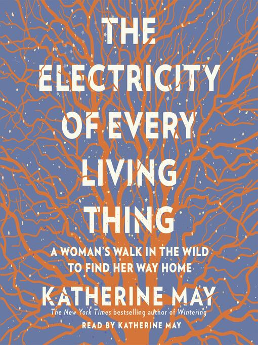 Title details for The Electricity of Every Living Thing by Katherine May - Available